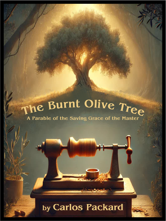 The Burnt Olive Tree: A Parable of the saving grace if the Master. Paperback booklet.