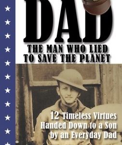 Dad - The Man Who Lied to Save the Planet