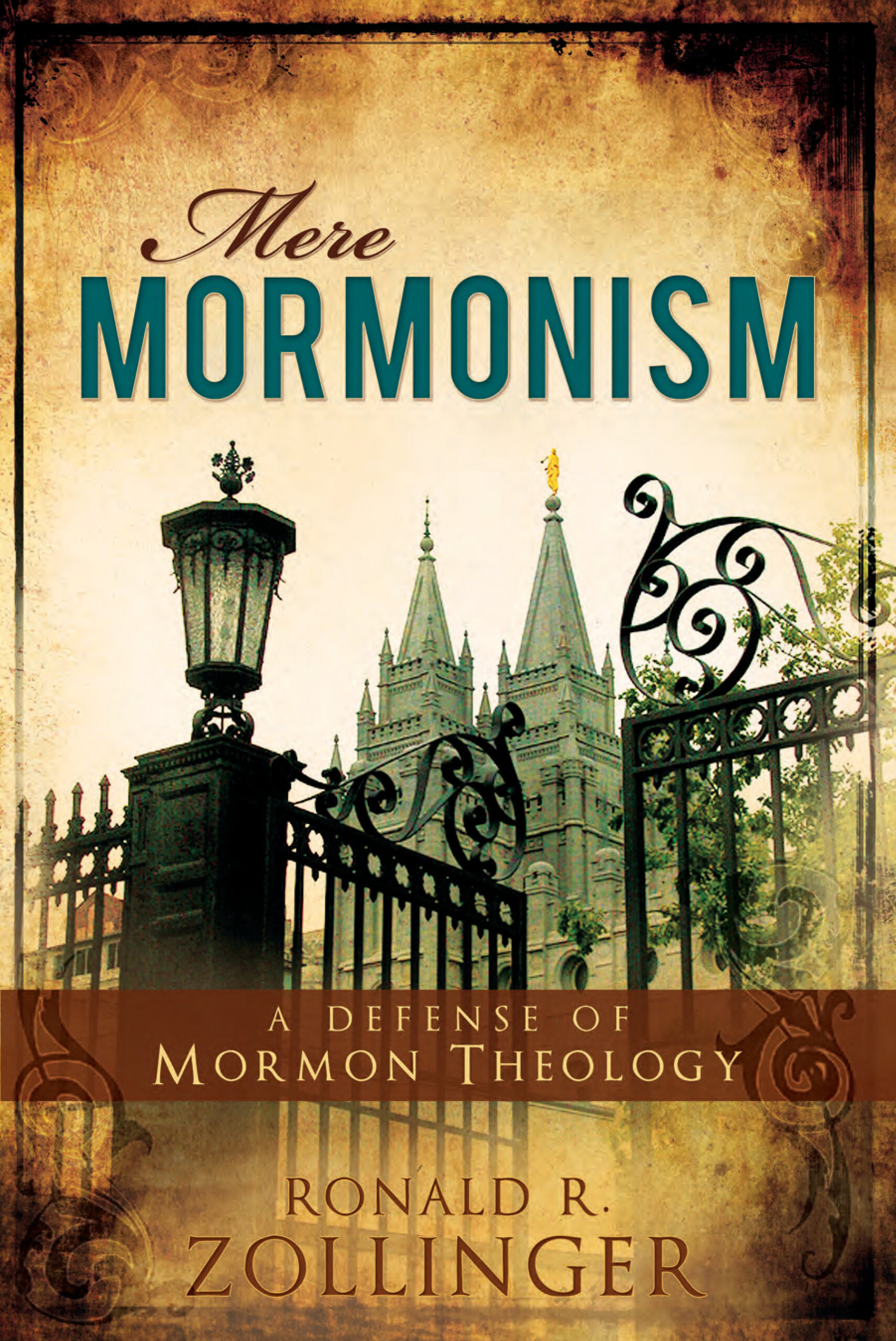 Mere Mormonism: Defense of Mormon Theology