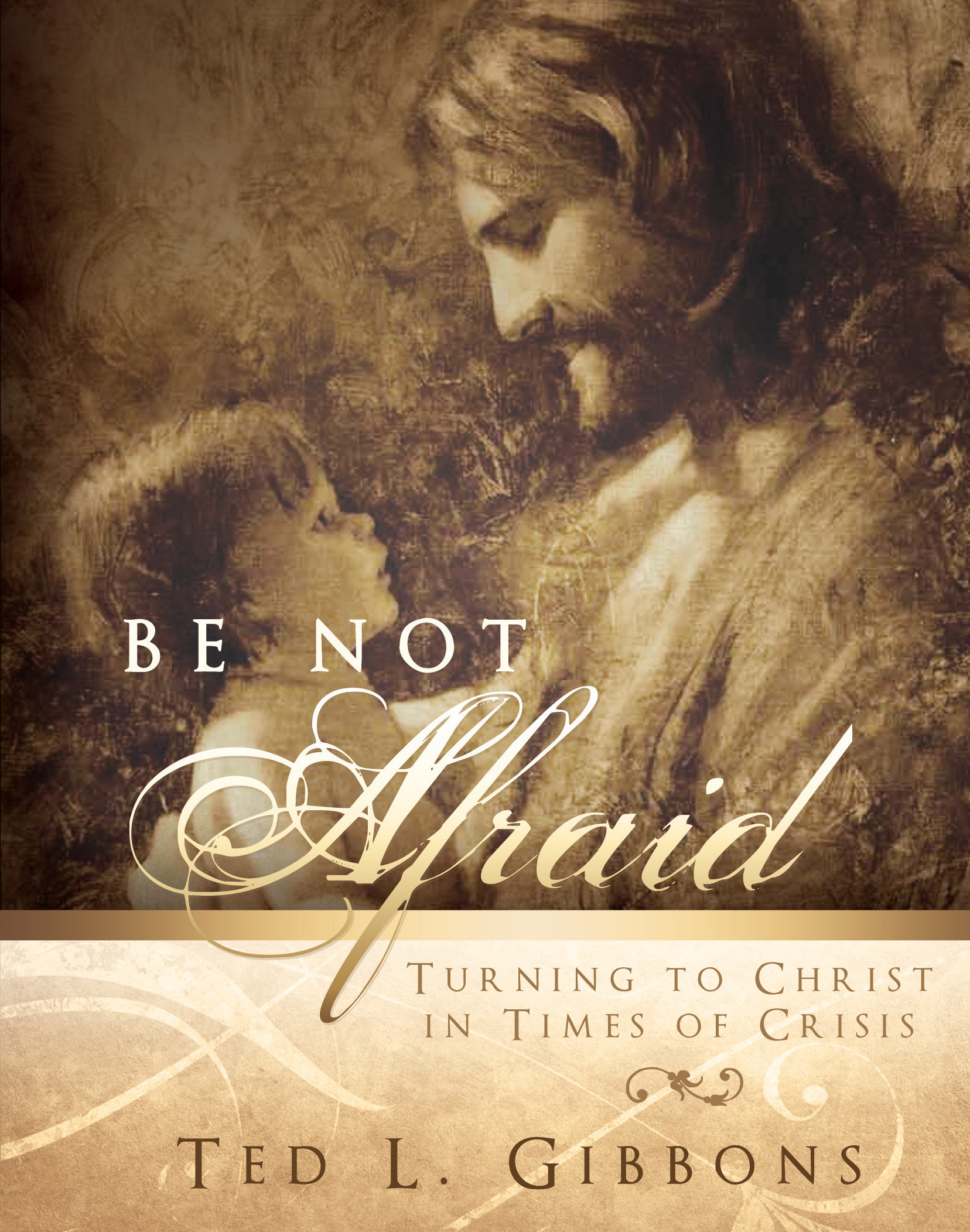 Be Not Afraid: Turning to Christ in Times of Crisis