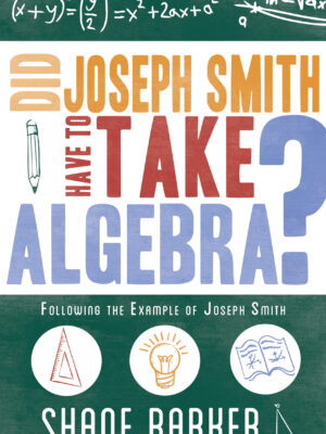 Did Joseph Smith Have to Take Algebra
