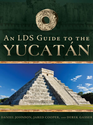 An LDS Guide to the Yucatan