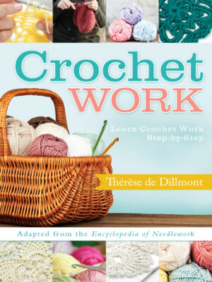 Crochet Work: Adapted From the Encyclopedia of Needlework