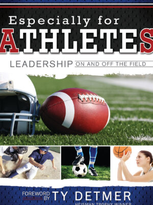 Especially for Athletes: Leadership On and Off the Field