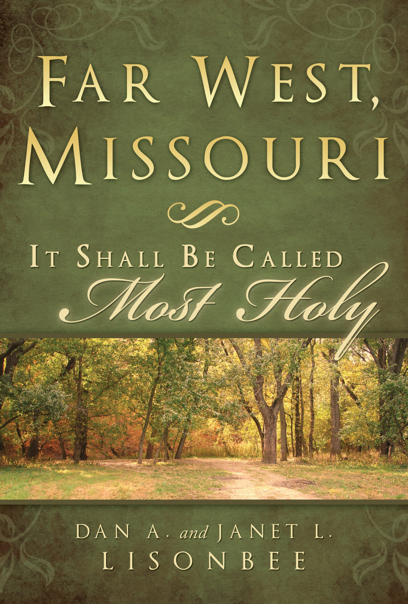 Far West Missouri: It Shall Be Called Most Holy