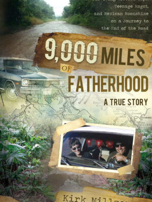 9,000 Miles of Fatherhood