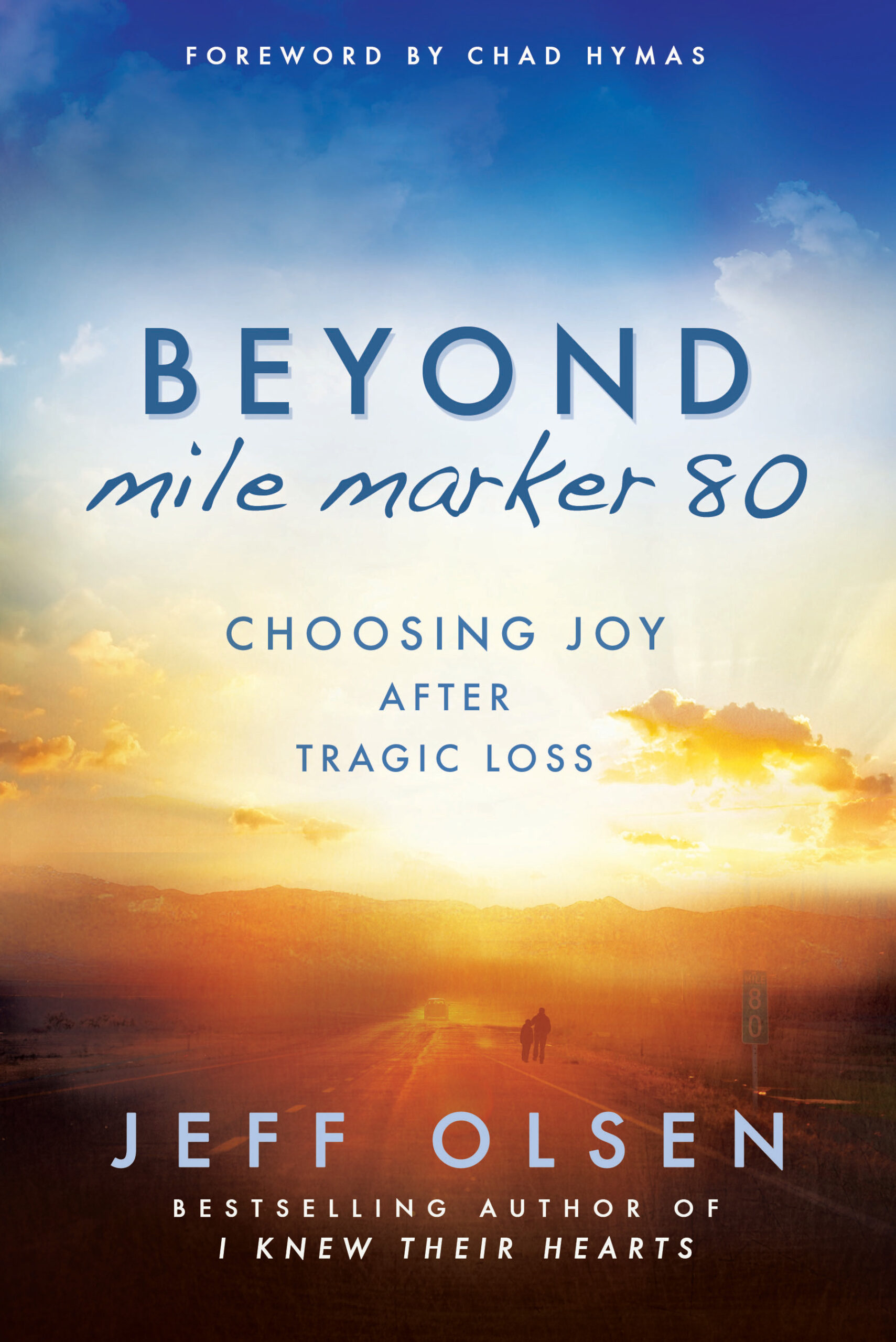 Beyond Mile Marker 80: Choosing Joy after Tragic Loss