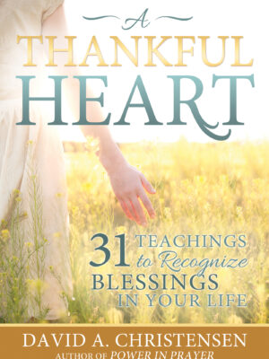 A Thankful Heart: 31 Teachings to Recognize Blessings in Your Life
