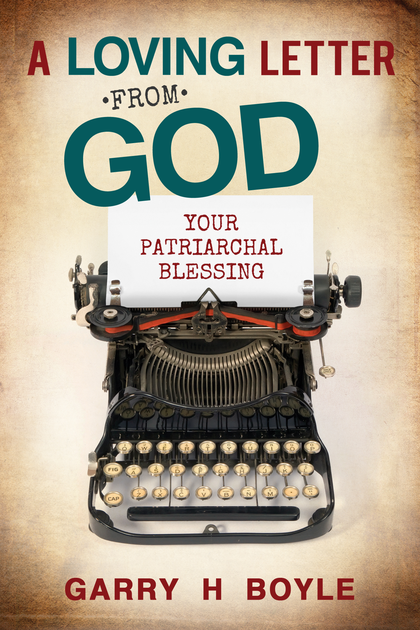 A Loving Letter from God: Your Patriarchal Blessing