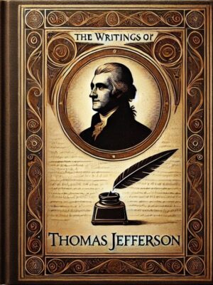 Writings of Thomas Jefferson (6 volumes)