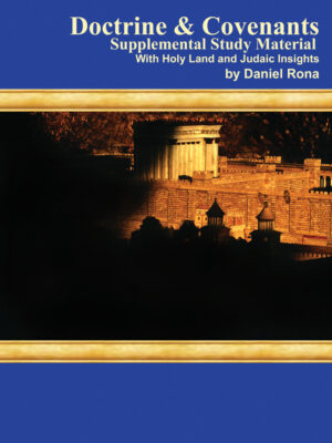 Doctrine and Covenants Supplemental Study w/Holy Land & Jewish Insights
