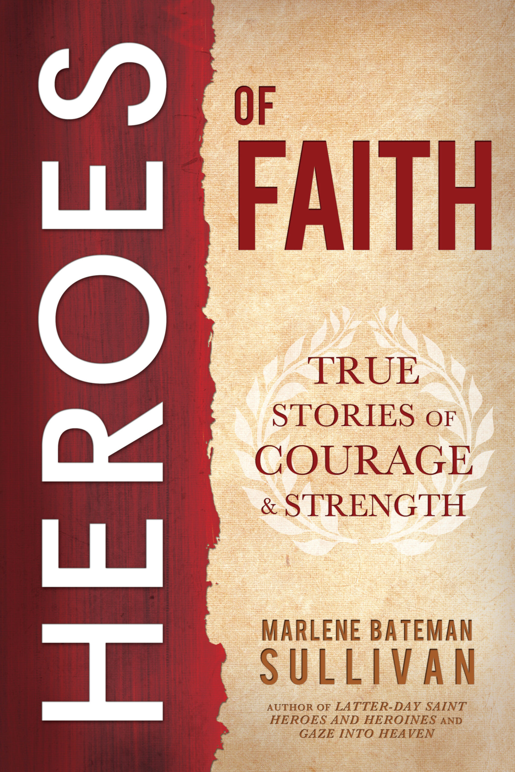 Heroes of Faith: True Stories of Courage and Strength