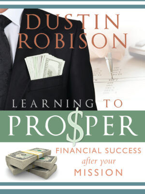 Learning to Prosper: Financial Success after your Mission