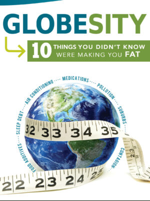 Globesity: 10 Things You Didn't Know Were Making You Fat