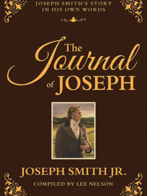 Journal of Joseph: The Prophet Joseph Smith's Story in His Own Words