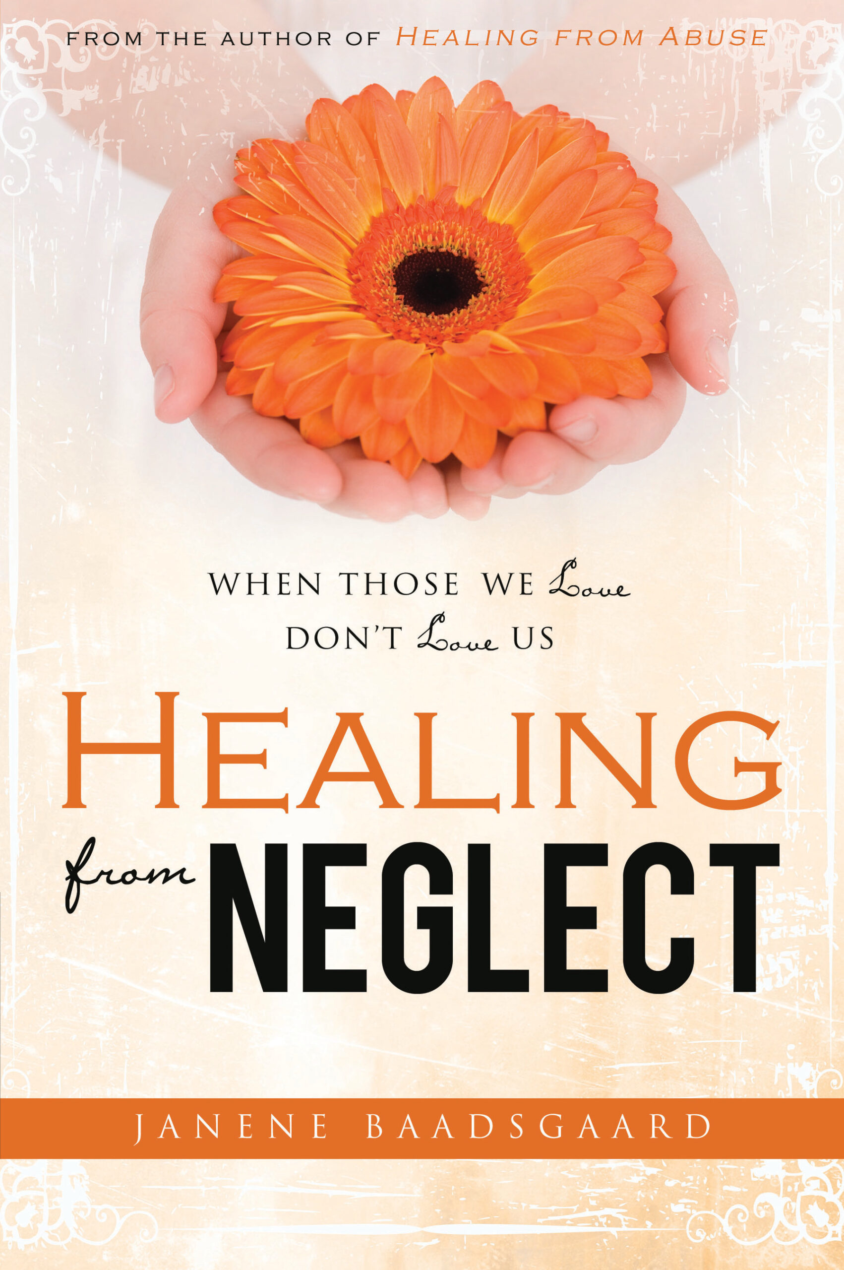 Healing from Neglect: When Those We Love Don't Love Us