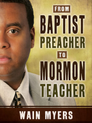 From Baptist Preacher to Mormon Teacher