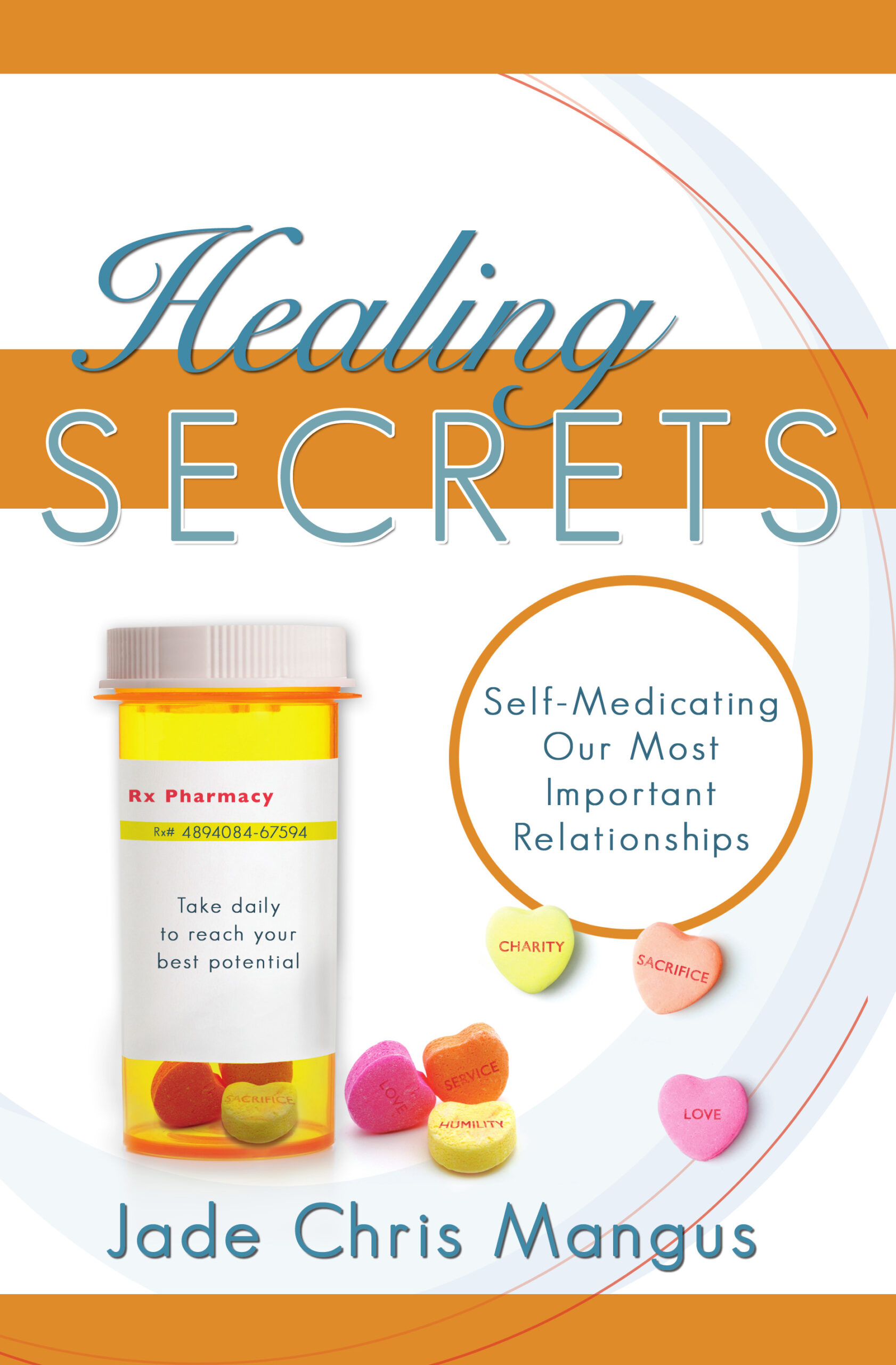Healing Secrets: Self-Medicating Our Most Important Relationships