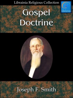 Gospel Doctrine: Sermons and Writings of Joseph F. Smith