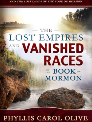Lost Empires and Vanished Races of the Book of Mormon