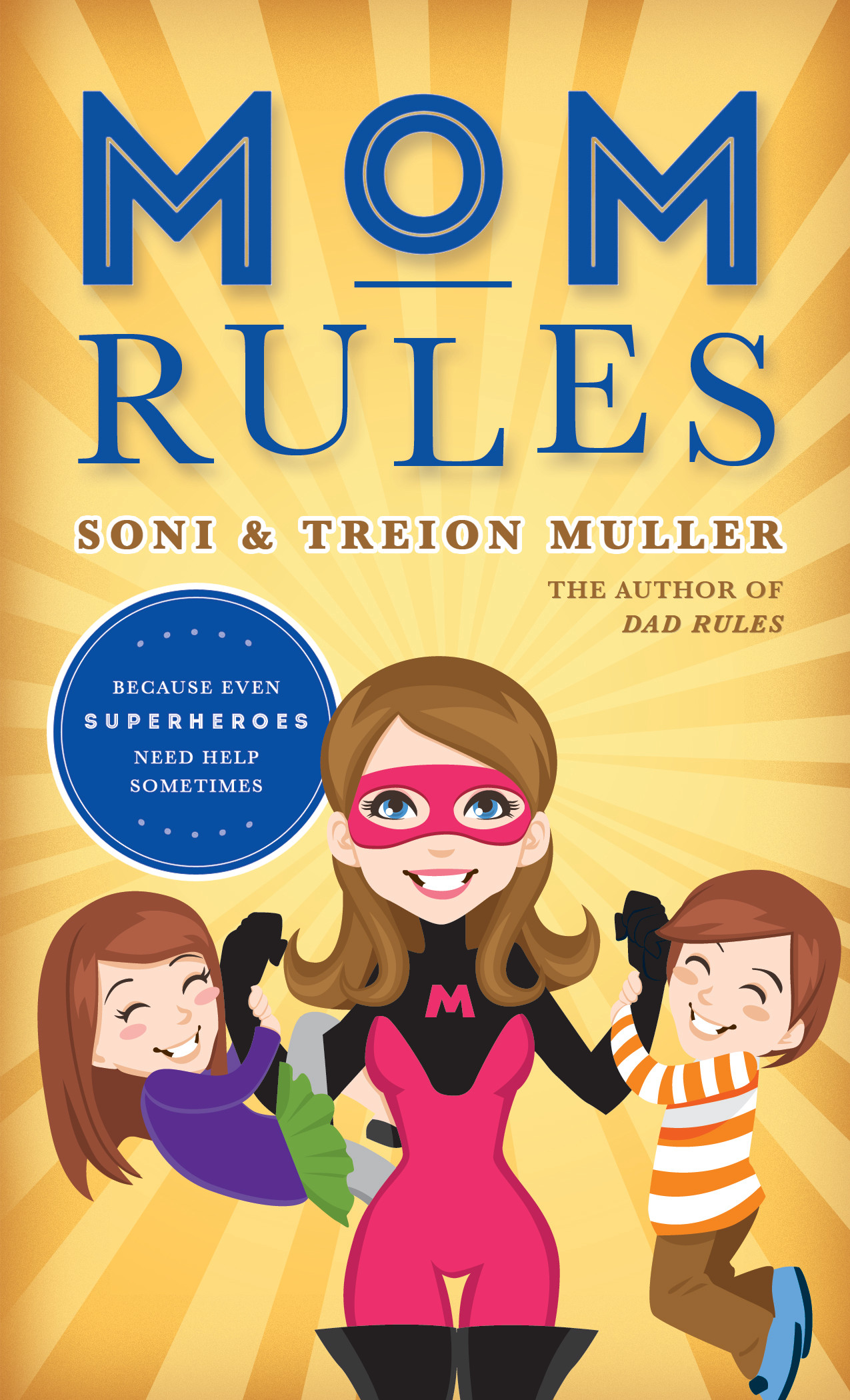 Mom Rules: Because Even Super Heroes Need Help Sometimes