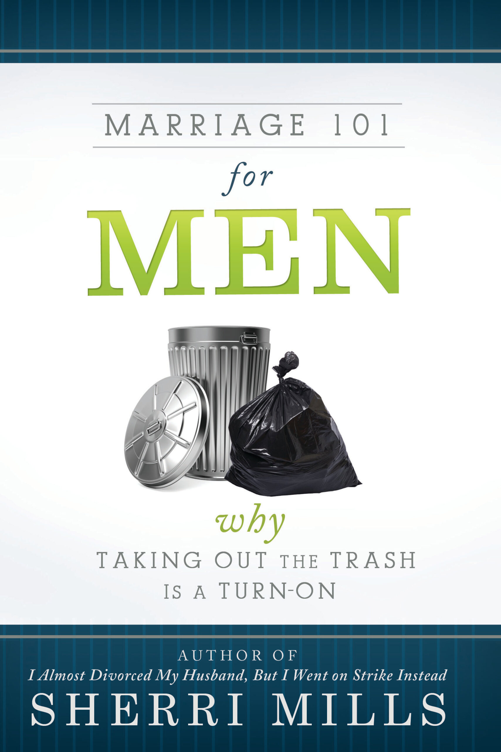 Marriage 101 for Men: Why Taking Out the Trash Is a Turn On