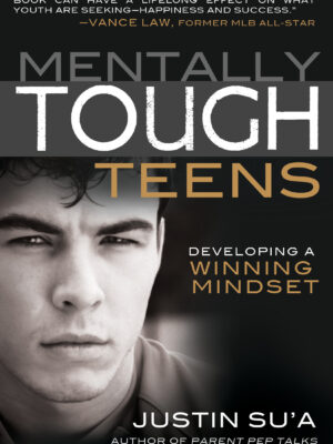 Mentally Tough Teens: Developing a Winning Mindset