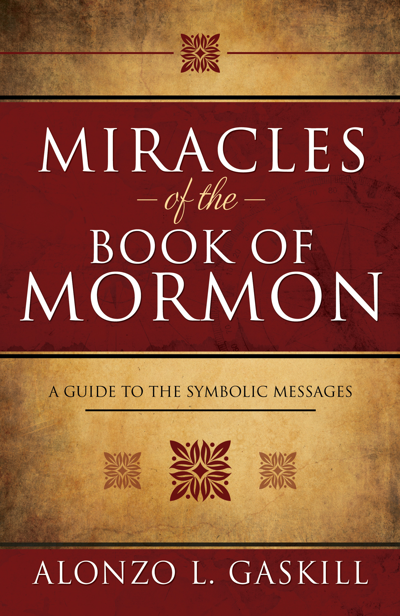 Miracles of the Book of Mormon: A Guide to the Symbolic Messages