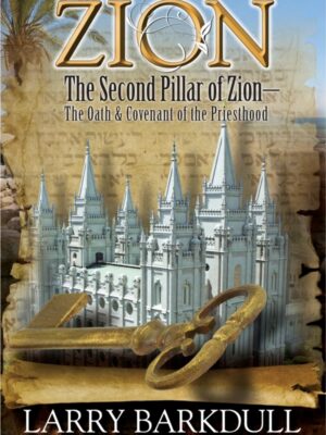 Pillars of Zion V3: The Second Pillar of Zion - The Oath and Covenant of the Priesthood