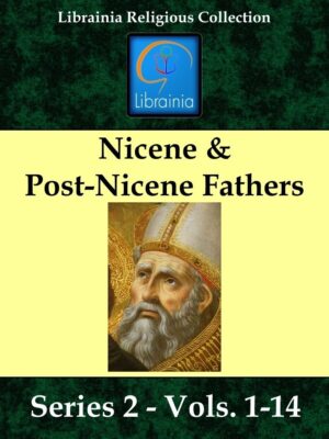 Nicene & Post Nicene Fathers Series 2 - Vols. 1-14