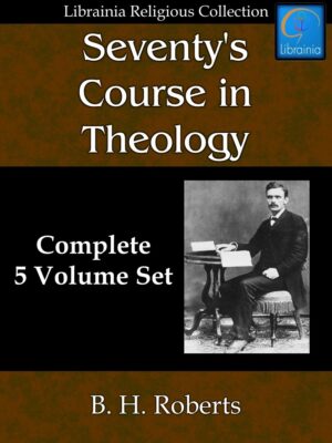 Seventy's Course in Theology (5 vols)